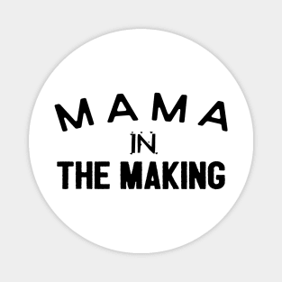 Mama In The Making Magnet